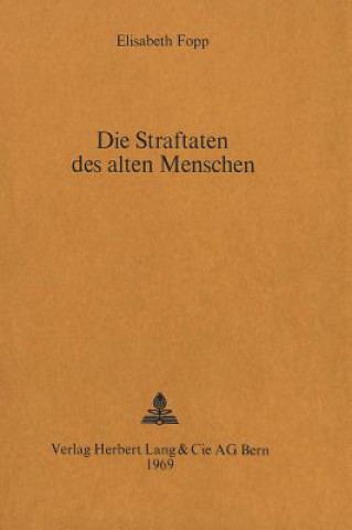 Książka Die Straftaten des alten Menschen Elisabeth Fopp