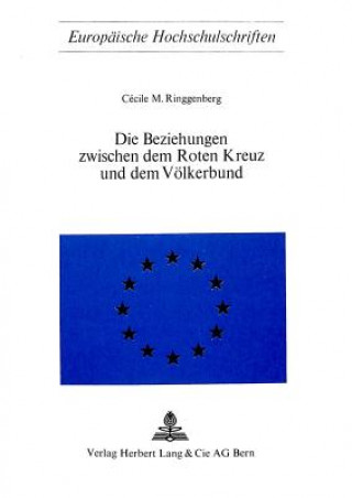 Kniha Die Beziehungen zwischen dem roten Kreuz und dem Voelkerbund Cécile M. Ringgenberg