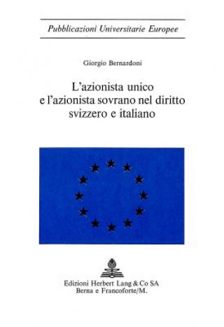 Kniha L'azionista unico e l'azionista sovrano nel diritto svizzero e italiano Giorgio Bernardoni