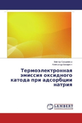 Kniha Termojelektronnaya jemissiya oxidnogo katoda pri adsorbcii natriya Viktor Sveshnikov