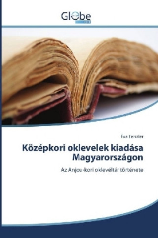 Книга Középkori oklevelek kiadása Magyarországon Éva Teiszler