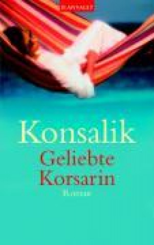 Книга Konsalik, H: Geliebte Korsarin 