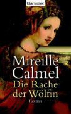 Könyv Calmel, M: Rache der Wölfin 