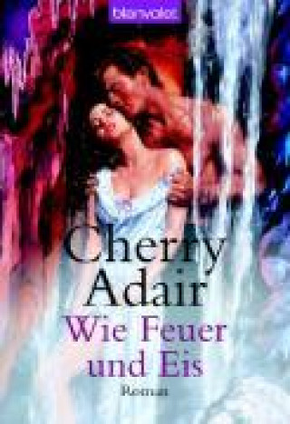 Book Adair, C: Wie Feuer und Eis 