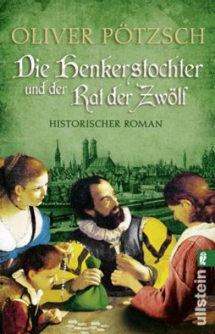 Knjiga Die Henkerstochter und der Rat der Zwölf Oliver Pötzsch