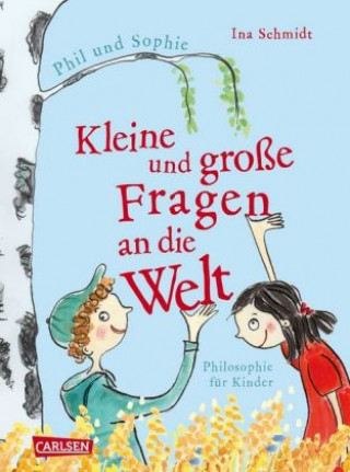 Kniha Kleine und große Fragen an die Welt Ina Schmidt