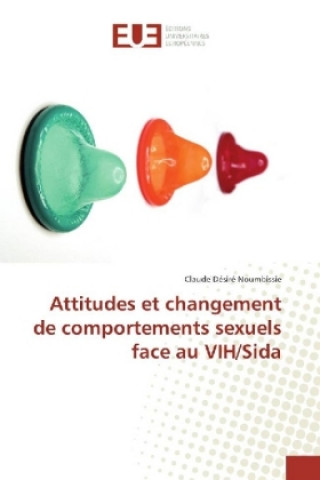Książka Attitudes et changement de comportements sexuels face au VIH/Sida Claude Désiré Noumbissie