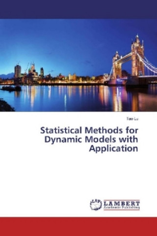 Knjiga Statistical Methods for Dynamic Models with Application Tao Lu