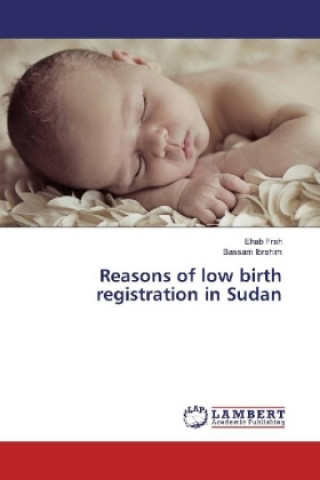 Knjiga Reasons of low birth registration in Sudan Ehab Frah