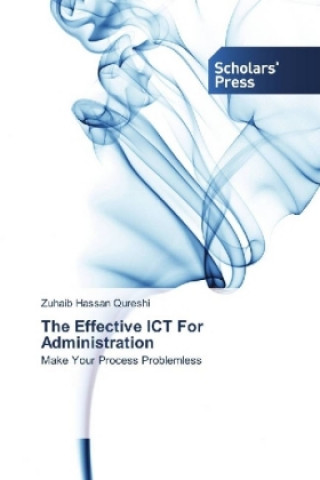 Książka The Effective ICT For Administration Zuhaib Hassan Qureshi