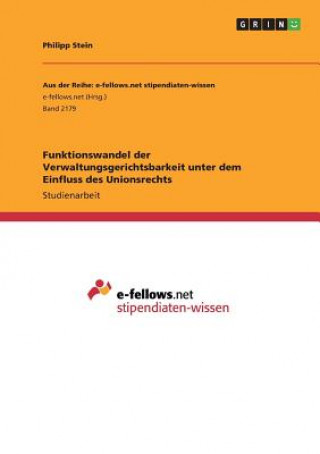 Książka Funktionswandel der Verwaltungsgerichtsbarkeit unter dem Einfluss des Unionsrechts Philipp Stein