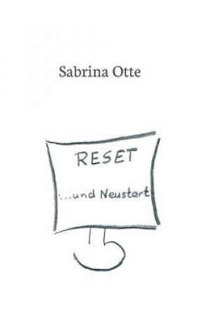 Könyv Reset ... und Neustart Sabrina Otte