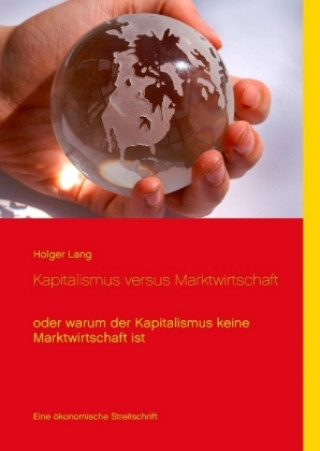 Книга Kapitalismus versus Marktwirtschaft Holger Lang