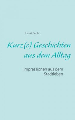 Carte Kurz(e) Geschichten aus dem Alltag Horst Becht
