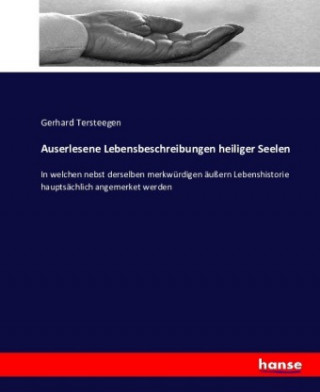 Książka Auserlesene Lebensbeschreibungen heiliger Seelen Gerhard Tersteegen