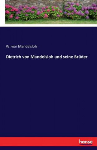 Książka Dietrich von Mandelsloh und seine Bruder W. von Mandelsloh