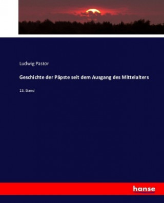 Kniha Geschichte der Päpste seit dem Ausgang des Mittelalters Ludwig Pastor