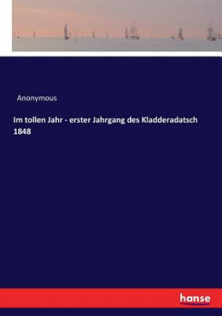 Książka Im tollen Jahr - erster Jahrgang des Kladderadatsch 1848 ANONYMOUS