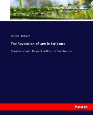 Kniha Revelation of Law in Scripture Patrick Fairbairn