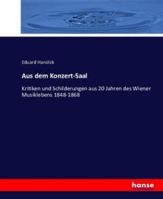 Libro Aus dem Konzert-Saal Eduard Hanslick