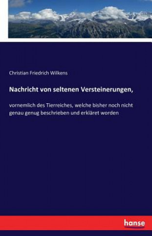 Книга Nachricht von seltenen Versteinerungen, Christian Friedrich Wilkens