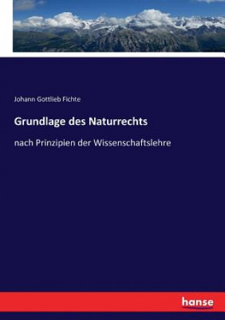 Kniha Grundlage des Naturrechts JOHANN GOTTL FICHTE