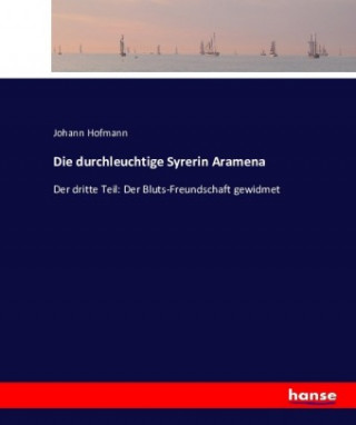 Книга durchleuchtige Syrerin Aramena Johann Hofmann