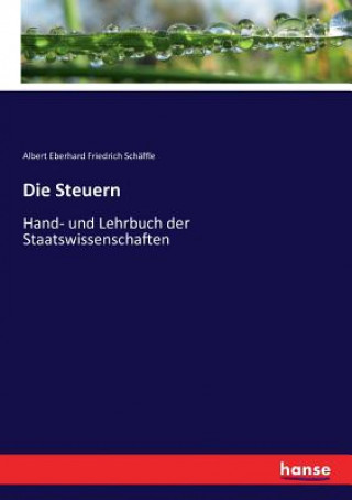 Knjiga Steuern Schaffle Albert Eberhard Friedrich Schaffle