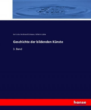 Kniha Geschichte der bildenden Kunste Karl Julius Ferdinand Schnaase