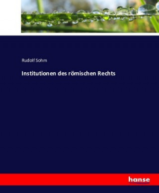 Książka Institutionen des römischen Rechts Rudolf Sohm