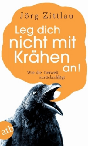 Книга Leg dich nicht mit Krähen an! Jörg Zittlau