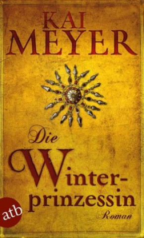 Kniha Die Winterprinzessin Kai Meyer