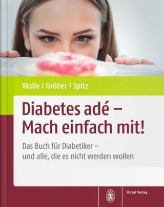 Kniha Diabetes adé - Mach einfach mit! Hardy Walle