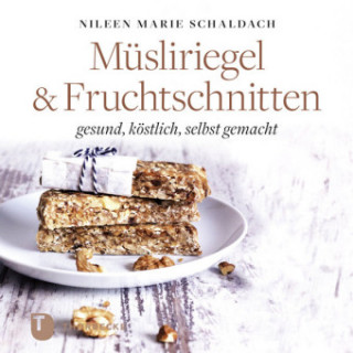 Könyv Müsliriegel & Fruchtschnitten Nileen Marie Schaldach