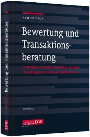 Книга Bewertung und Transaktionsberatung Institut der Wirtschaftsprüfer in Deutschland e.V.