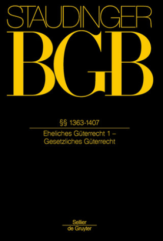 Książka Staudingers Kommentar BGB §§ 1363-1407. (Eheliches Güterrecht 1, Gesetzliches Güterrecht) Burkhard Thiele