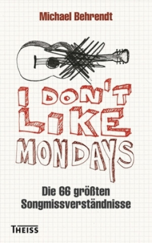 Knjiga I don't like Mondays Michael Behrendt