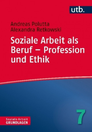 Könyv Soziale Arbeit als Beruf - Profession und Ethik Andreas Polutta