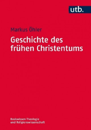 Kniha Geschichte des frühen Christentums Markus Öhler