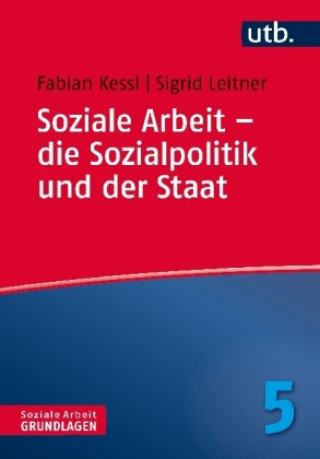 Könyv Soziale Arbeit - die Sozialpolitik und der Staat Fabian Kessl