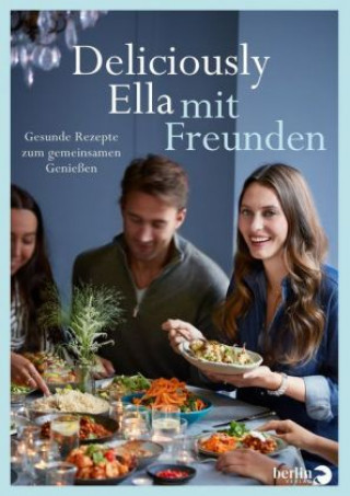Kniha Deliciously Ella mit Freunden Ella Mills (Woodward)