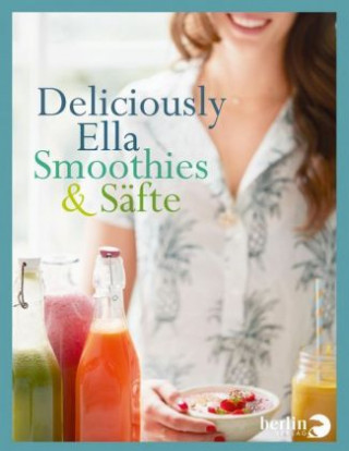 Knjiga Deliciously Ella - Smoothies & Säfte Ella Mills
