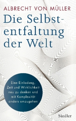 Kniha Die Selbstentfaltung der Welt Albrecht von Müller