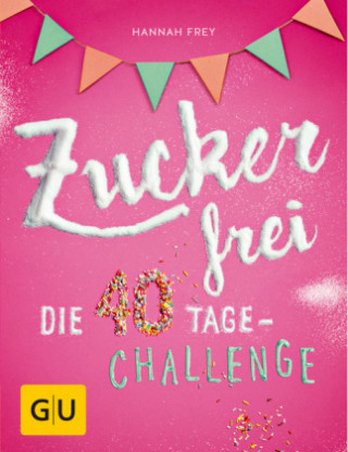 Buch Zuckerfrei Hannah Frey