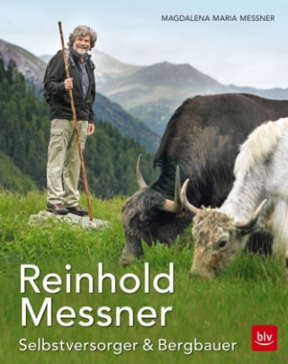 Книга Reinhold Messner - Selbstversorger & Bergbauer   TB Magdalena Maria Messner