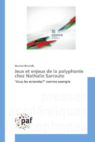 Kniha Jeux et enjeux de la polyphonie chez Nathalie Sarraute Houcine Bouslahi