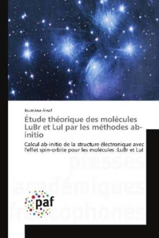 Libro Étude théorique des molécules LuBr et LuI par les méthodes ab-initio Joumana Assaf