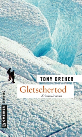 Kniha Gletschertod Tony Dreher