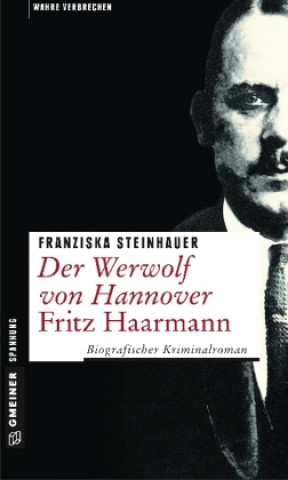 Книга Der Werwolf von Hannover - Fritz Haarmann Franziska Steinhauer