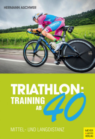 Könyv Triathlon: Training ab 40 Hermann Aschwer